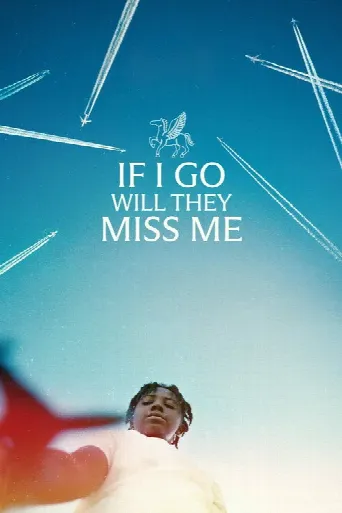 If I Go Will They Miss Me poster