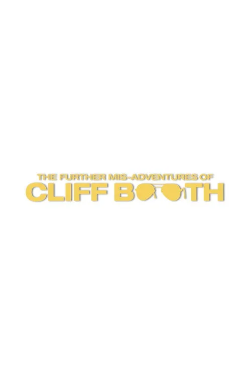 THE FURTHER MIS-ADVENTURES OF CLIFF BOOTH poster